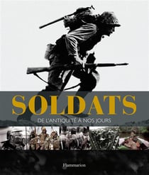 Soldats - de l'Antiquité à nos jours