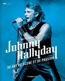 Johnny hallyday - 50 ans de scene et de passion