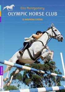 Olympic horse club Tome 1 - le nouveau cheval