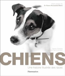Chiens - une histoire illustrée des races
