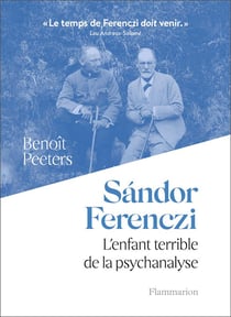 Sándor Ferenczi - l'enfant terrible de la psychanalyse