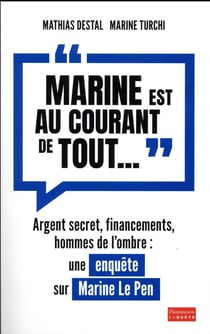 "Marine est au courant de tout..."