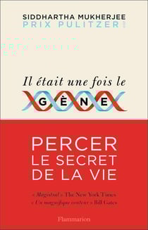 Il etait une fois le gène - percer le secret de la vie