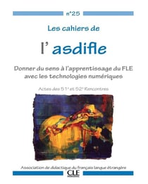 Les Cahiers De L'Asdifle N 25 : Donner Du Sens A L'Apprentissage Du Fle Ave