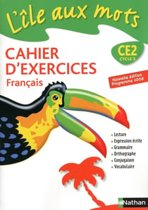 L'ILE AUX MOTS : français - CE2 - cahier d'exercices