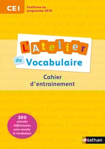 L'ATELIER DE VOCABULAIRE : cahier d'exercices - CE1 cycle 2