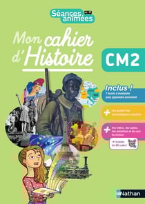 Séances animées : mon cahier d'histoire : CM2 (édition 2021)