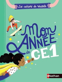 Les cahiers de réussite Nathan : mon année de CE1 : cahier d'activités (édition 2022)