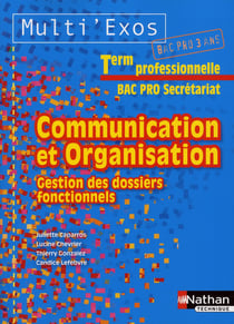 Communication et organisation - terminale professionnelle secrétariat - livre de l'élève (édition 2011)