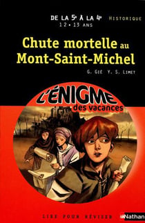 L'ENIGME DES VACANCES COLLEGE Tome 23 : chute mortelle au Mont Saint-Michel - de la 5e à la 4e