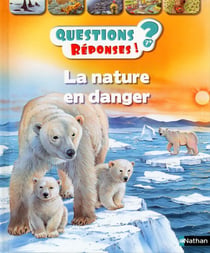 Questions réponses 7+ : la nature en danger