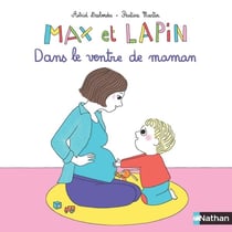 Max et Lapin Tome 7 : dans le ventre de maman