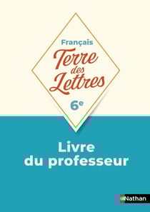 Terre des Lettres Français 6ème 2025 - Livre du Professeur