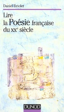 Lire la poesie francaise du xxeme siecle