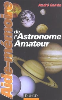 Aide memoire de l'astronome amateur - astronomie systeme solaire