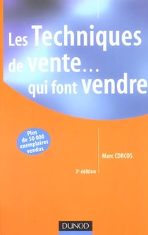 Les techniques de vente ... qui font vendre (3e edition)