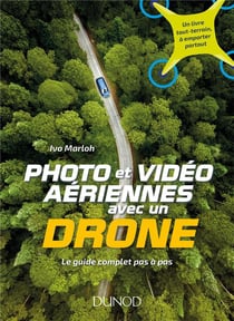 Photo et video aérienne avec un drone - le guide complet pas à pas