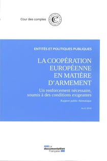La coopération européenne en matière d'armement, un renforcement nécessaire soumis à des conditions exigeantes (édition 2018)