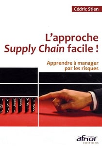 L'approche supply chain facile ! apprendre à manager par les risques