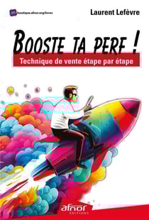 Booste ta perf ! technique de vente étape par étape