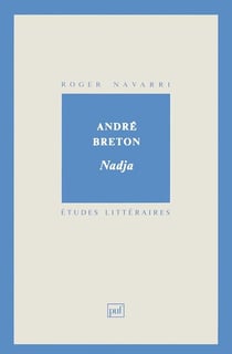 ETUDES LITTERAIRES Tome 11 : Nadja, d'André Breton