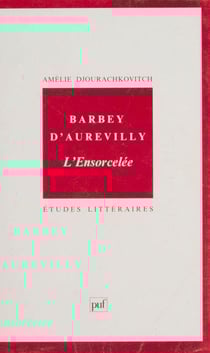 ETUDES LITTERAIRES : l'ensorcelée, de Barbey d'Aurevilly