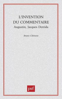L'invention du commentaire - Augustin, Jacques Drrida