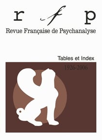 Revue française de psychanalyse : tables et index, 1926-2006