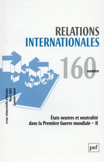 Relations internationales n.160 : états neutres et neutralité dans la Première Guerre mondiale Tome 2