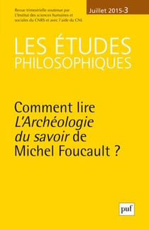 Revue Les études philosophiques n.2015/3 : comment lire "L'Archéologie du savoir" de Michel Foucault?