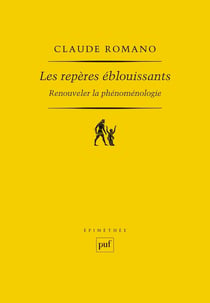 Les repères éblouissants - renouveler la phénoménologie
