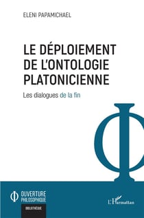 Le déploiement de l'ontologie platonicienne : les dialogues de la fin