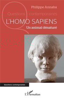 L'homo sapiens : un animal dénaturé