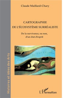 Cartographie de l'écosystème surréaliste : de la survivancee, ou non, d'un état d'esprit
