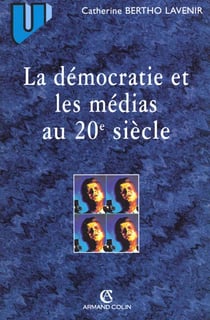 La democratie et les medias au 20e siecle