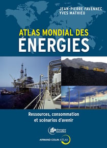 Atlas des énergies - ressources, consommation et scénarios d'avenir