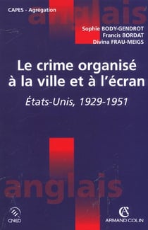 Le crime organise a la ville et a l'ecran - etats-unis - 1929-1951