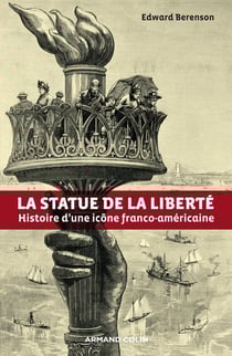 La statue de la liberté - histoire d'une icône franco-américaine
