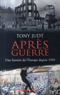 Après-guerre - une histoire de l'europe depuis 1945