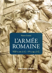 L'armée romaine - 3e éd. - VIIIe s. av. J.-C.-Ve s. ap. J.-C.