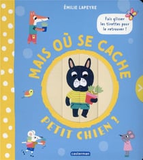 Les tirettes magiques : mais où se cache petit chien ?