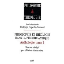 Philosophie et théologie dans la période antique - Anthologie tome 1