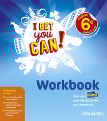 I Bet You Can! : I bet you can ! anglais - cycle 3 - 6e - workbook - nouveau programme (édition 2017)
