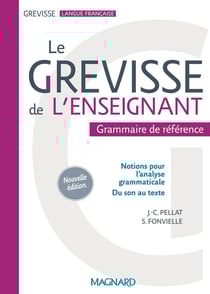 Grevisse langue française : le Grevisse de l'enseignant : grammaire de référence