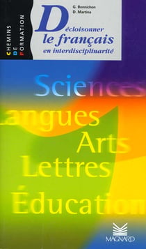 Decloisonner le francais en interdisciplinite