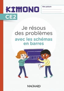 Kimono : CE2 - je résous des problèmes avec les schémas en barres - cahier (édition 2022)