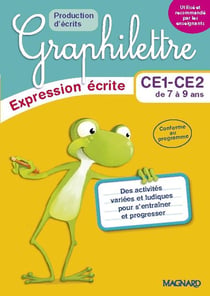 Graphilettre : CE1-CE2 de 7 à 9 ans - production d'écrits - expression écrite - des activités variées et ludiques pour s'entraîner et progresser