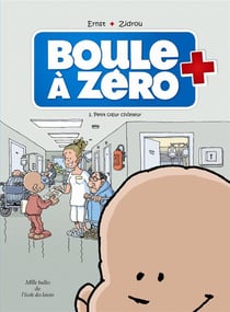 Boule à Zéro Tome 1 : petit coeur chômeur