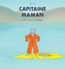 Capitaine maman et le musée d'archéologie