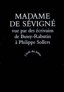 Madame de Sévigné vue par des écrivains